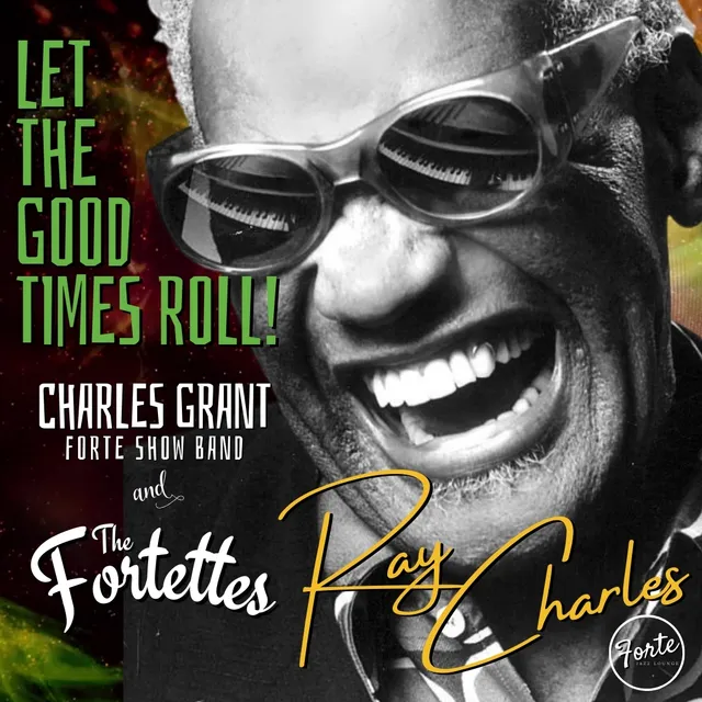 Let the Good Times Roll — The Music of Ray Charles